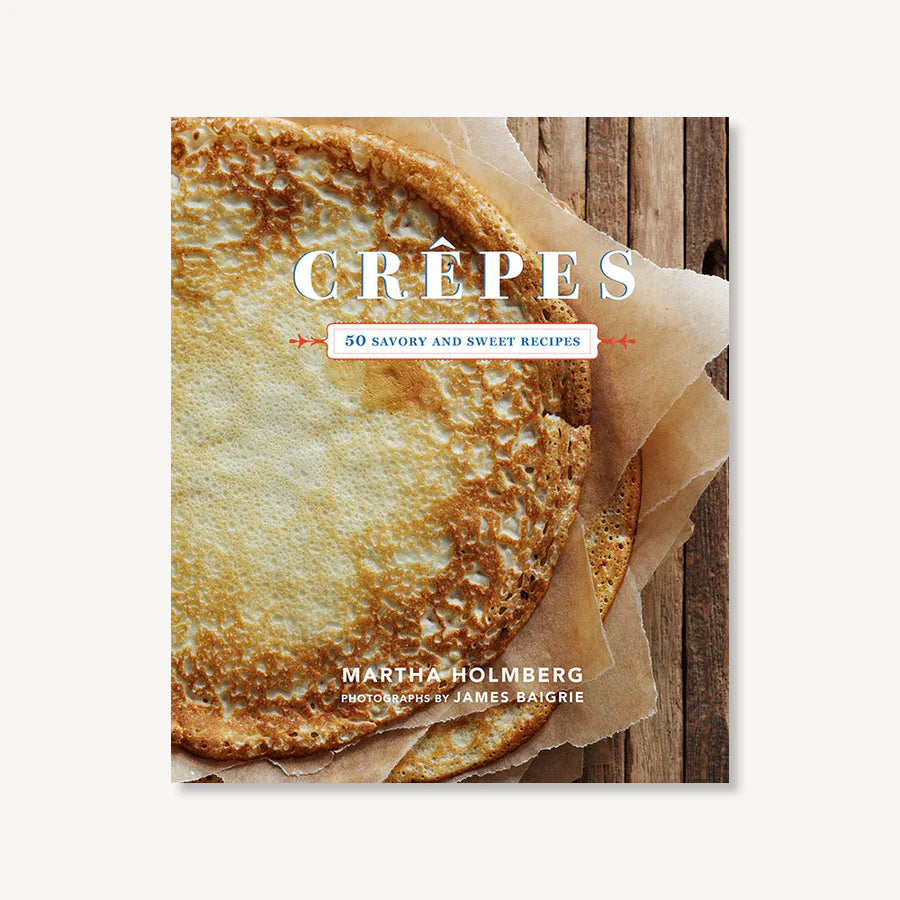 Crepes: 50 Sweet & Savory Recipes