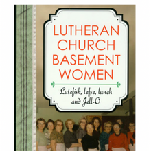 Load image into Gallery viewer, Lutheran Church Basement Women