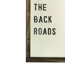 Load image into Gallery viewer, &quot;Take the Back Roads&quot; Sign