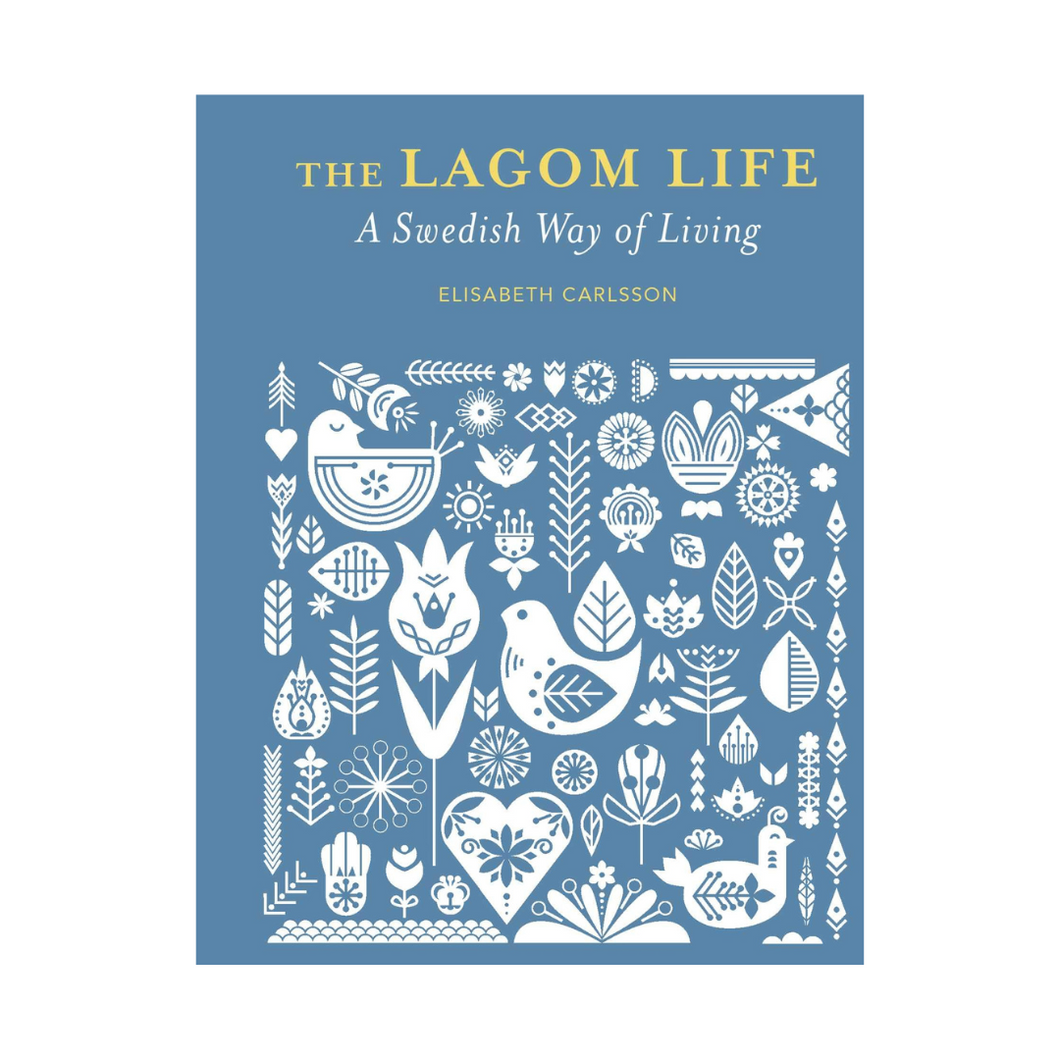 Lagom Life: A Swedish Way of Living